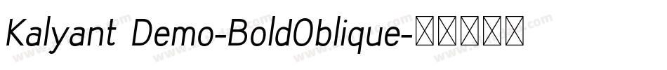 Kalyant Demo-BoldOblique字体转换